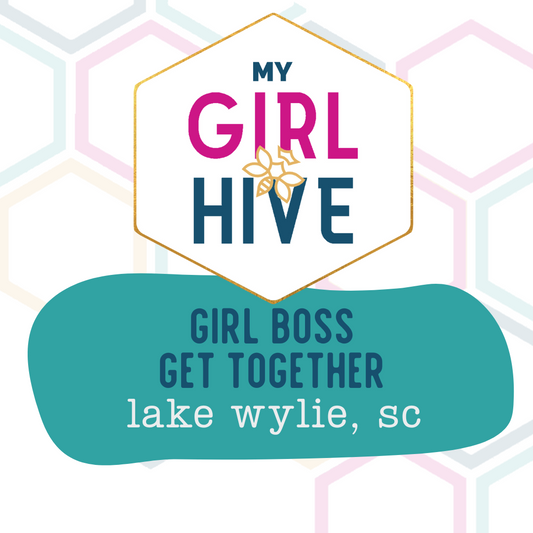 Girl Boss Get Together - Lake Wylie, SC
